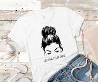 Messy Bun Getting Stuff Done Screen Print Transfer