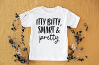 Toddler Girl Itty Bitty Smart and Pretty Screen Print Transfer