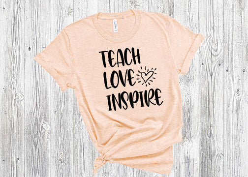 Teach Love Inspire Adult Screen Print Transfer